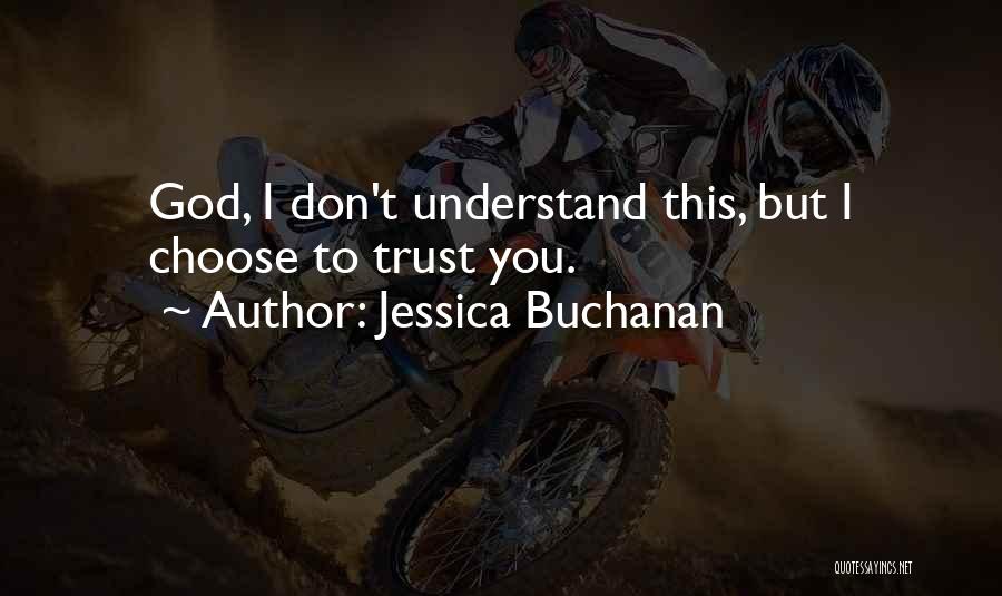 Buchanan Quotes By Jessica Buchanan