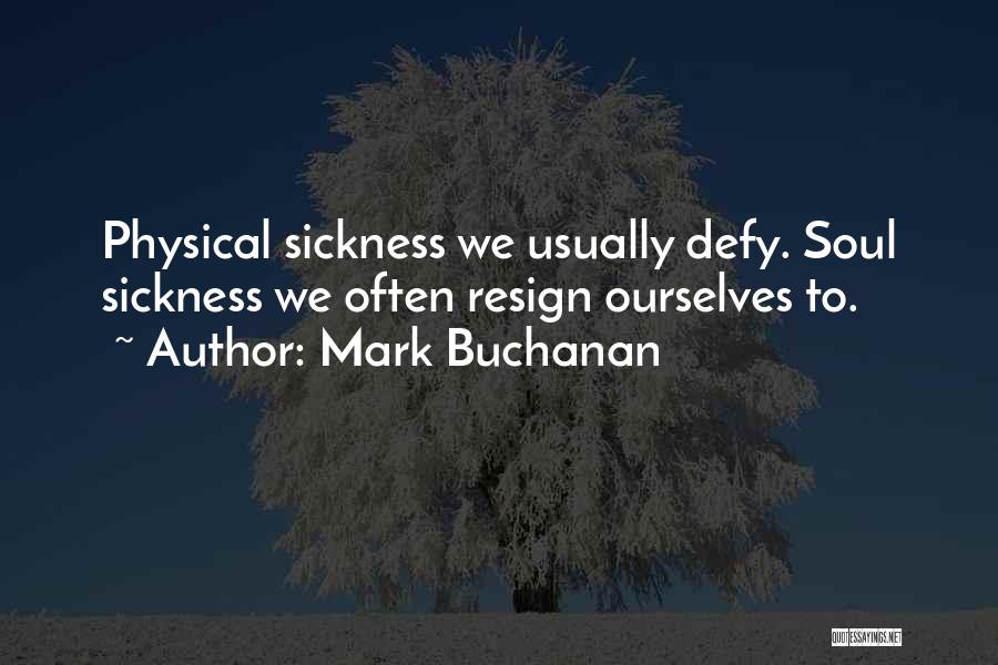 Buchanan Quotes By Mark Buchanan