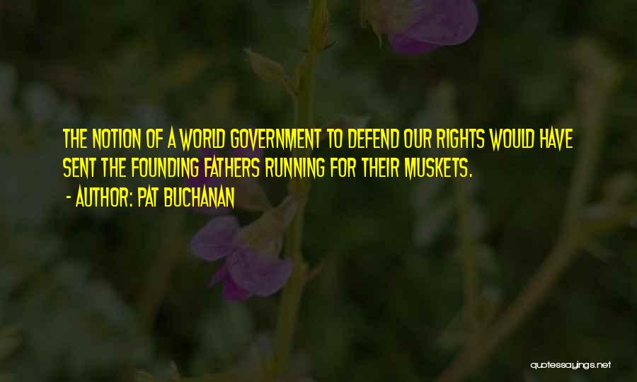 Buchanan Quotes By Pat Buchanan