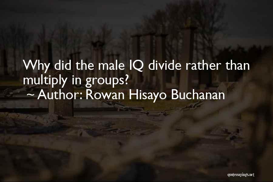 Buchanan Quotes By Rowan Hisayo Buchanan