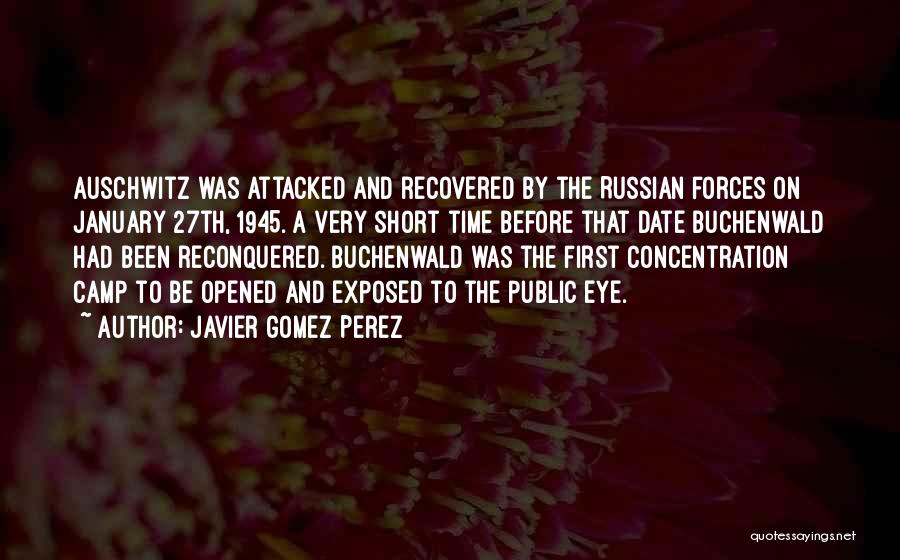 Buchenwald Concentration Camp Quotes By Javier Gomez Perez