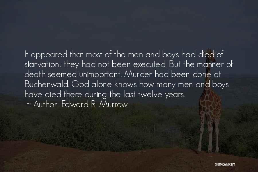 Buchenwald Quotes By Edward R. Murrow