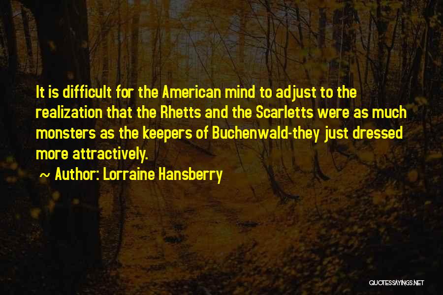 Buchenwald Quotes By Lorraine Hansberry