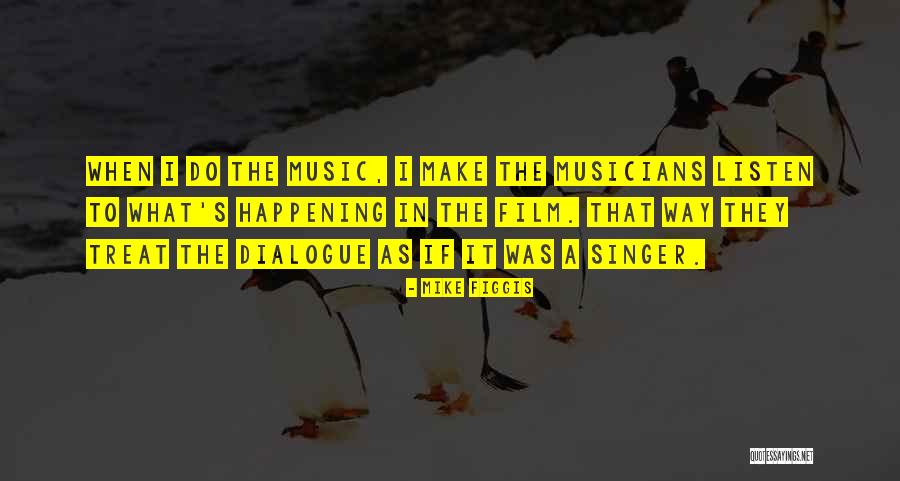 Buchetul De Flori Quotes By Mike Figgis Buchetul De Flori Quotes By Mike Figgis
