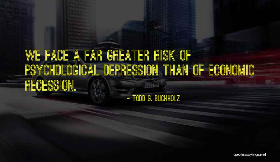 Buchholz Quotes By Todd G. Buchholz Buchholz Quotes By Todd G. Buchholz