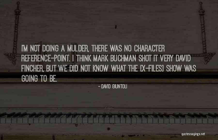 Buchman Quotes By David Giuntoli Buchman Quotes By David Giuntoli