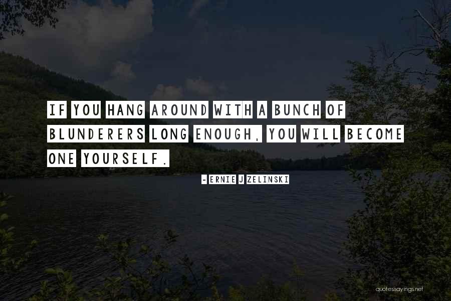 Buchmueller Thomas Quotes By Ernie J Zelinski Buchmueller Thomas Quotes By Ernie J Zelinski