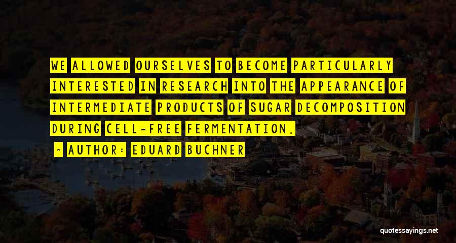 Buchner Quotes By Eduard Buchner