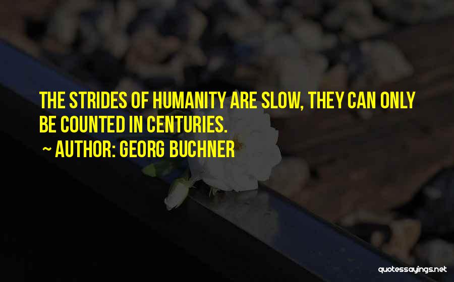 Buchner Quotes By Georg Buchner