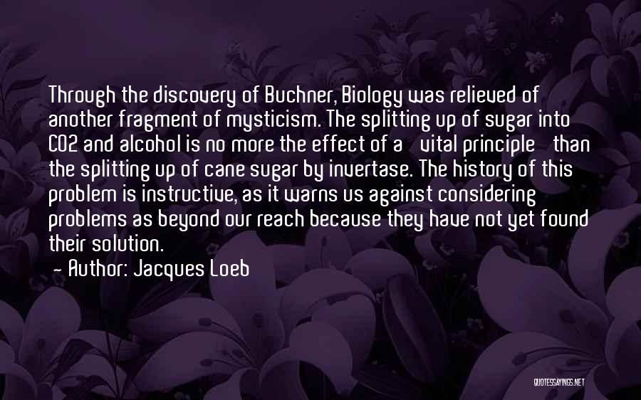 Buchner Quotes By Jacques Loeb