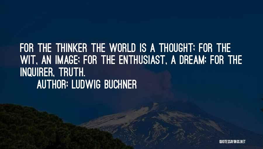 Buchner Quotes By Ludwig Buchner
