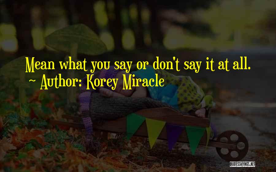 Bucio Garden Quotes By Korey Miracle