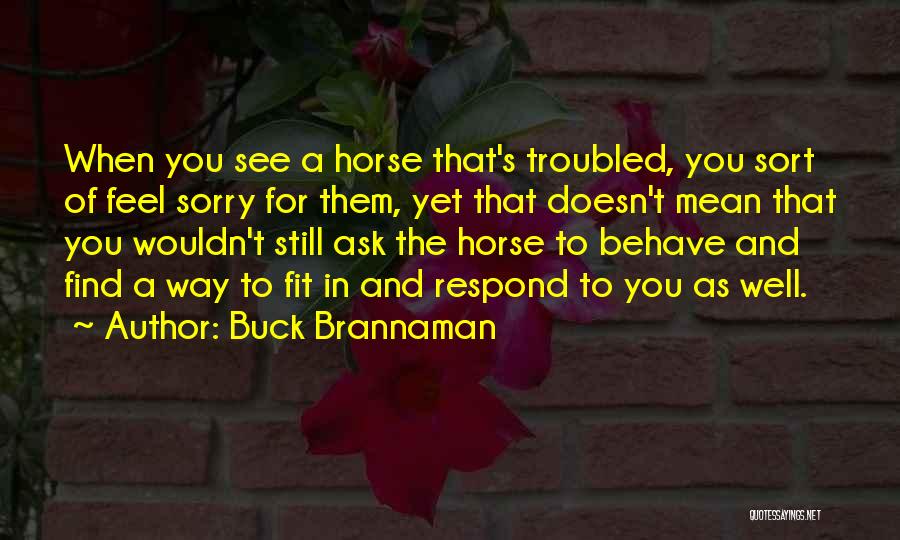 Buck Brannaman Quotes 1080506