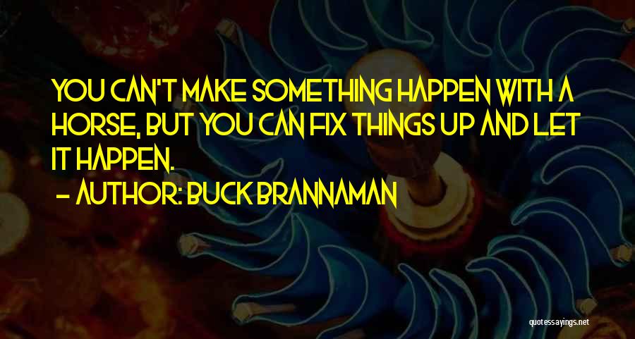 Buck Brannaman Quotes 1660062