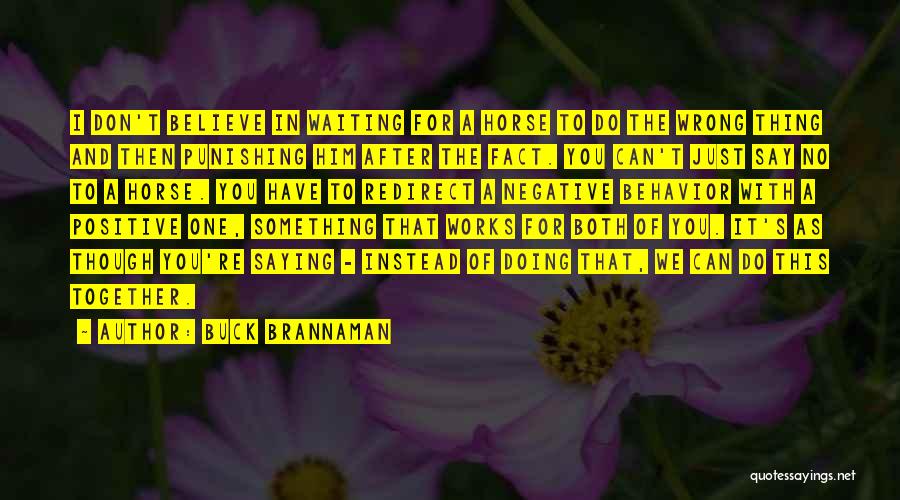 Buck Brannaman Quotes 671224