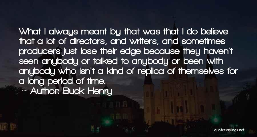 Buck Henry Quotes 682998