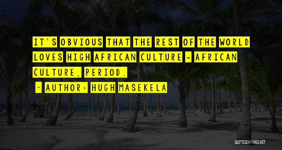 Buck Hunting Quotes By Hugh Masekela