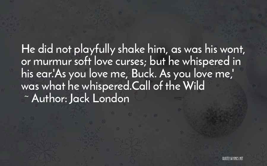 Buck In Call Of The Wild Quotes By Jack London