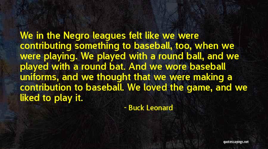 Buck Leonard Quotes 2113000 Buck Leonard Quotes 2113000