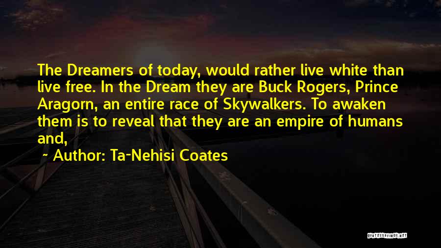 Buck Rogers Quotes By Ta-Nehisi Coates