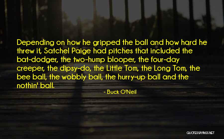 Buck Up Quotes By Buck O'Neil Buck Up Quotes By Buck O'Neil