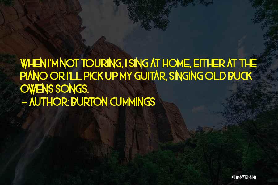 Buck Up Quotes By Burton Cummings