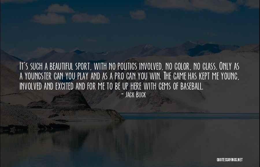 Buck Up Quotes By Jack Buck Buck Up Quotes By Jack Buck