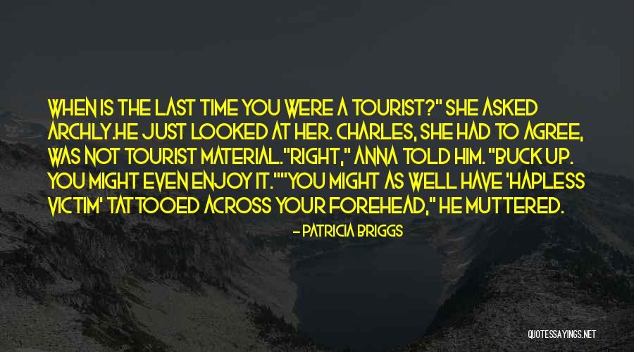Buck Up Quotes By Patricia Briggs Buck Up Quotes By Patricia Briggs