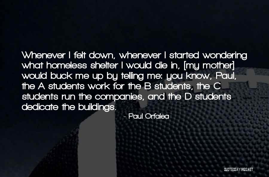 Buck Up Quotes By Paul Orfalea Buck Up Quotes By Paul Orfalea