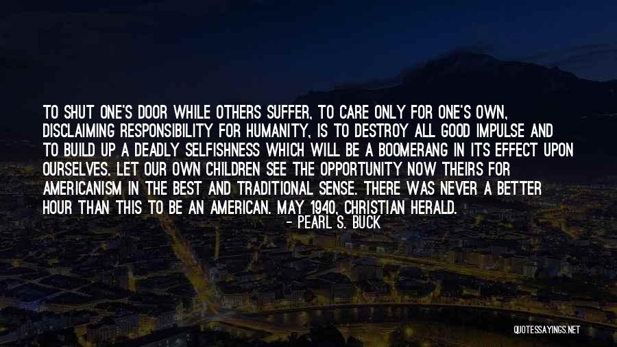 Buck Up Quotes By Pearl S. Buck Buck Up Quotes By Pearl S. Buck