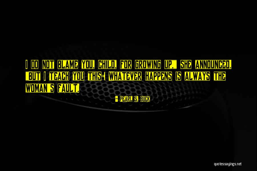 Buck Up Quotes By Pearl S. Buck Buck Up Quotes By Pearl S. Buck