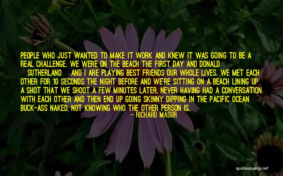 Buck Up Quotes By Richard Masur Buck Up Quotes By Richard Masur