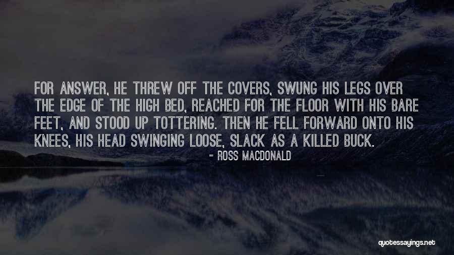 Buck Up Quotes By Ross Macdonald Buck Up Quotes By Ross Macdonald