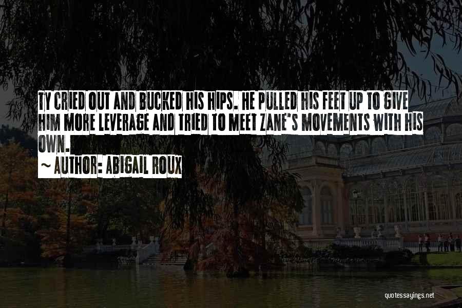 Bucked Up Quotes By Abigail Roux