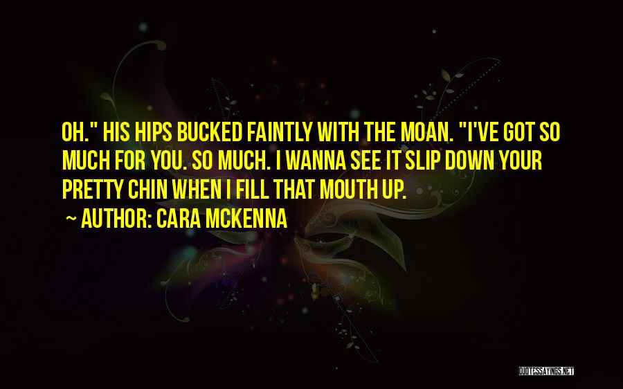 Bucked Up Quotes By Cara McKenna