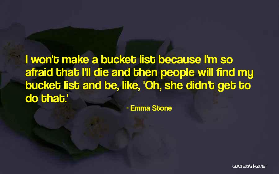 Bucket List Quotes By Emma Stone