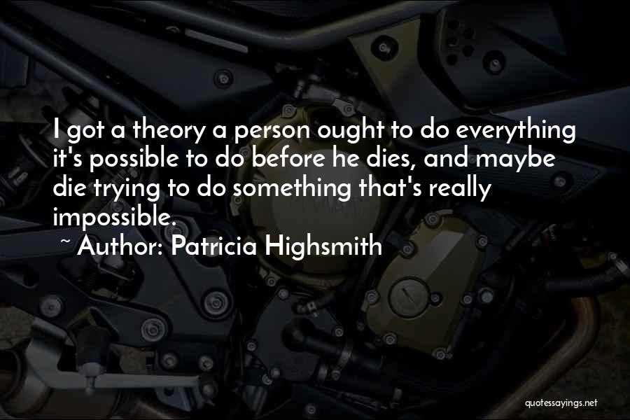 Bucket List Quotes By Patricia Highsmith