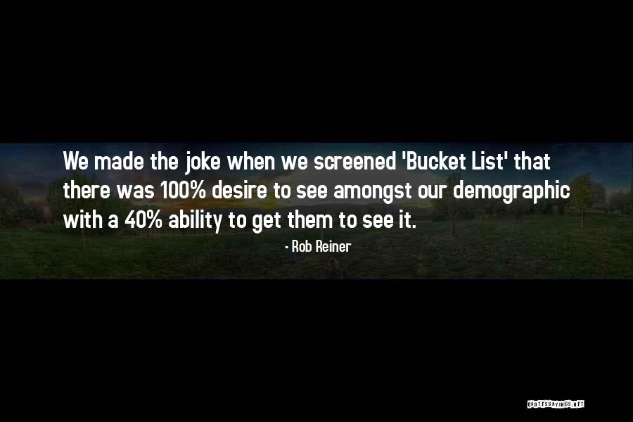 Bucket List Quotes By Rob Reiner