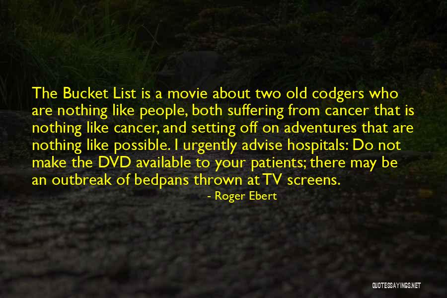 Bucket List Quotes By Roger Ebert