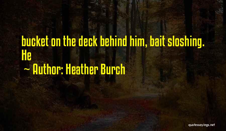 Bucket Quotes By Heather Burch
