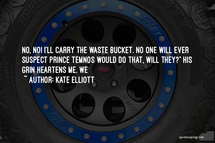 Bucket Quotes By Kate Elliott