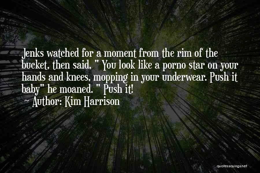 Bucket Quotes By Kim Harrison