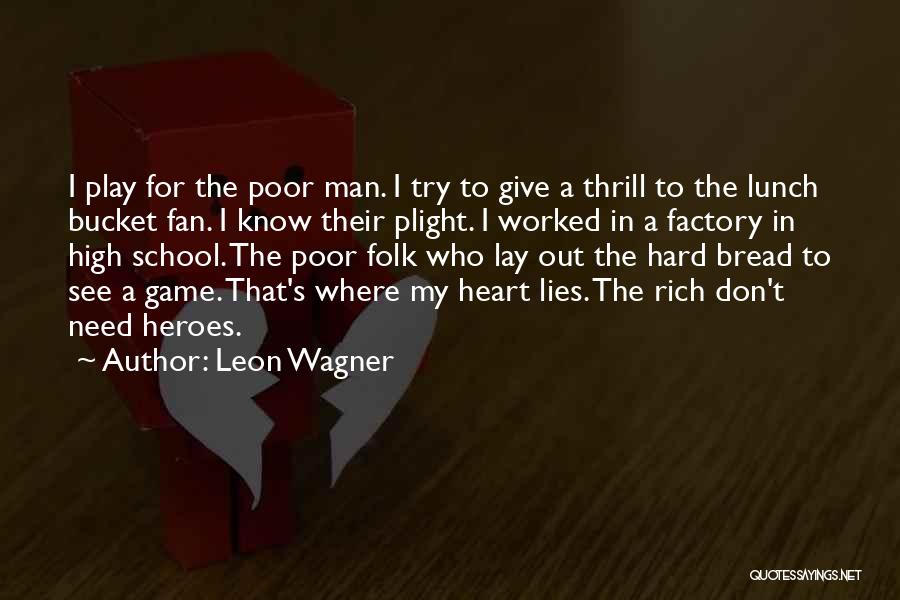 Bucket Quotes By Leon Wagner