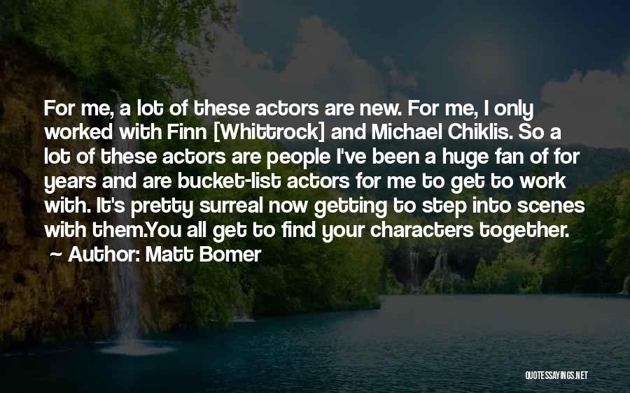 Bucket Quotes By Matt Bomer