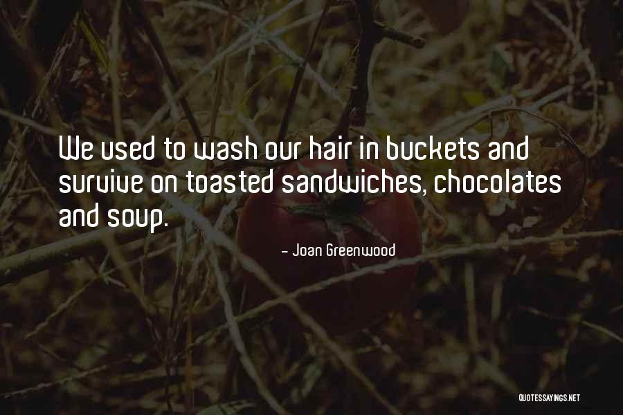 Buckets Quotes By Joan Greenwood Buckets Quotes By Joan Greenwood