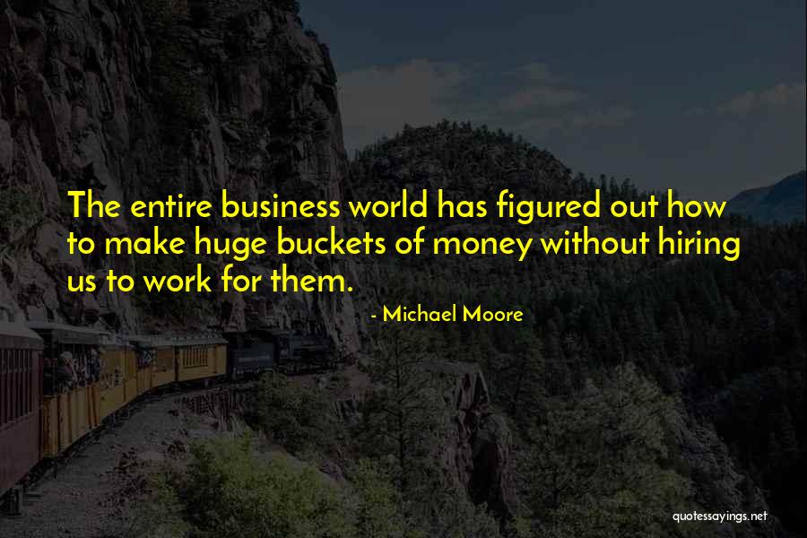 Buckets Quotes By Michael Moore Buckets Quotes By Michael Moore