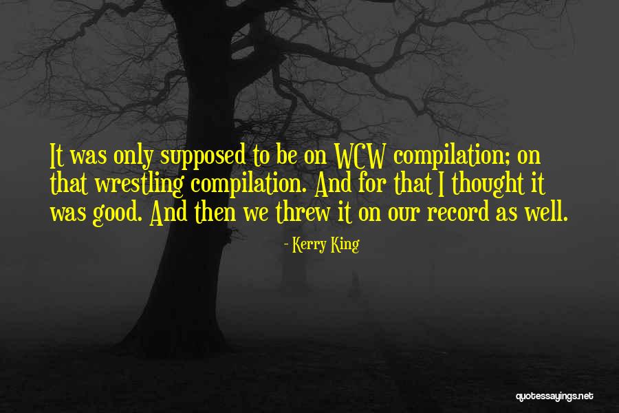 Buckies Quotes By Kerry King Buckies Quotes By Kerry King