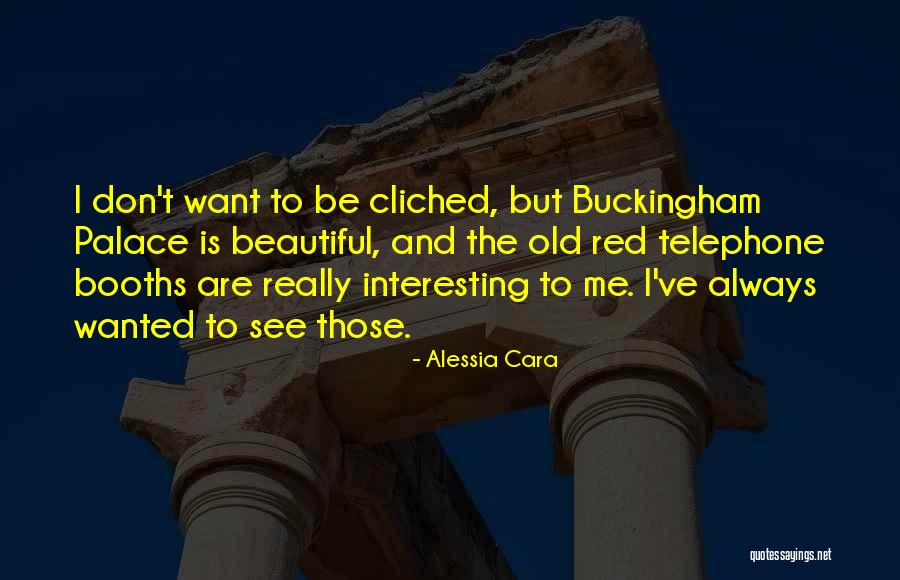 Buckingham Palace Quotes By Alessia Cara