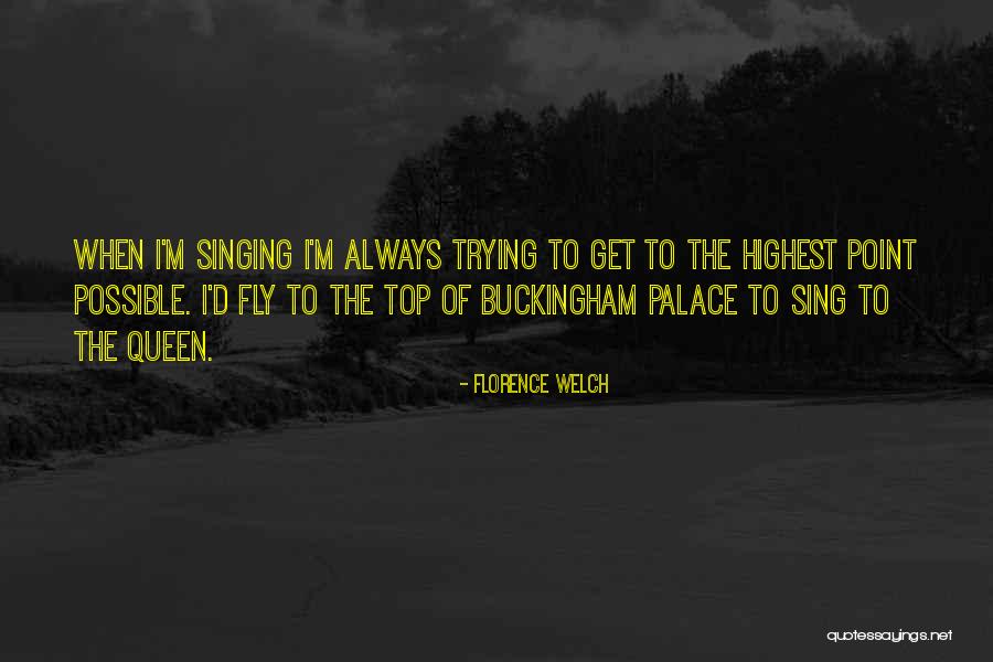 Buckingham Palace Quotes By Florence Welch