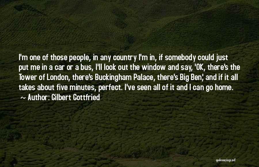 Buckingham Palace Quotes By Gilbert Gottfried